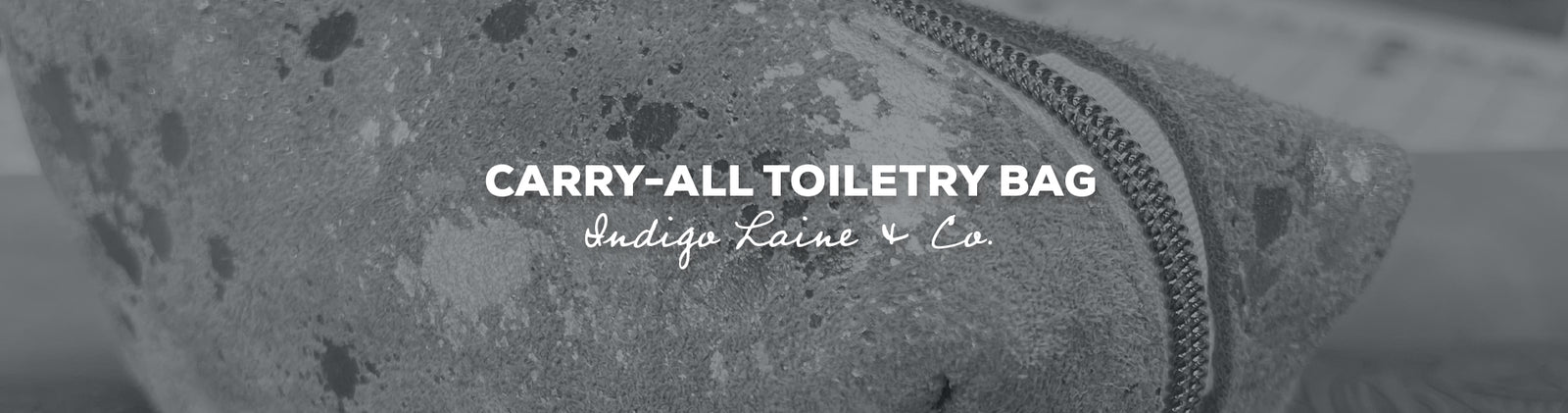 Gift Idea: Carry-All Toiletry Bag with Indigo Laine & Co.